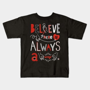 Choose To Believe Kids T-Shirt